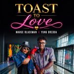 Yung Bredda and Marge Blackman Unite for Uplifting Summer Anthem, ‘Toast To Love’