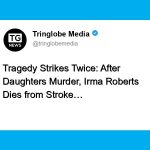 Tragedy Strikes Twice: After Daughter’s Murder, Irma Roberts Dies from Stroke