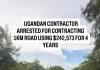 Ugandan Contractor Arrested Over Long-Delayed Road Project