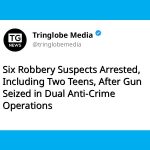 Six Robbery Suspects Arrested, Including Two Teens, After Gun Seized in Dual Anti‑Crime Operations